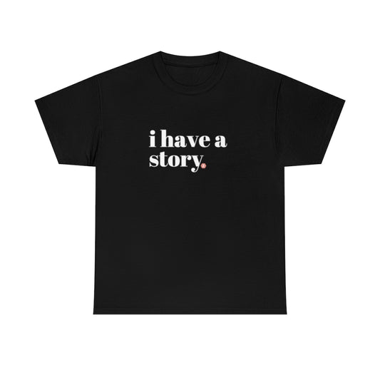 Black I Have A Story Cotton Tee