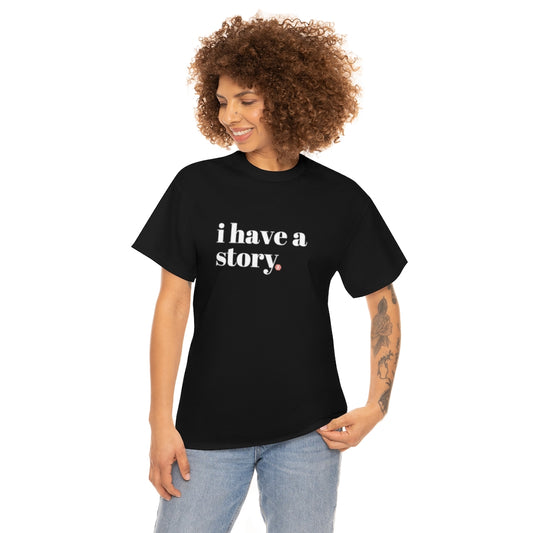 Black I Have A Story Cotton Tee